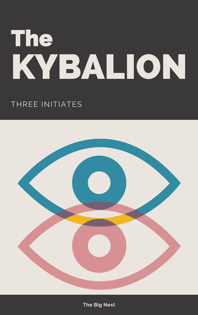 Three Initiates - The Kybalion: A Study of The Hermetic Philosophy of Ancient Egypt and Greece