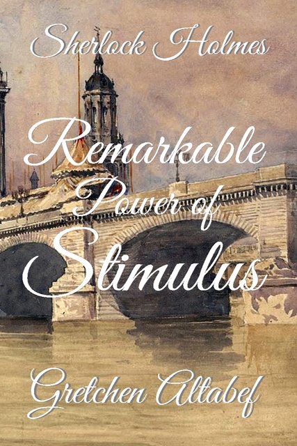 Gretchen Altabef - Sherlock Holmes: Remarkable Power of Stimulus