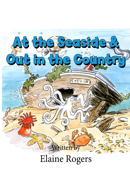 Elaine Rogers - At the Seaside & Out in the Country