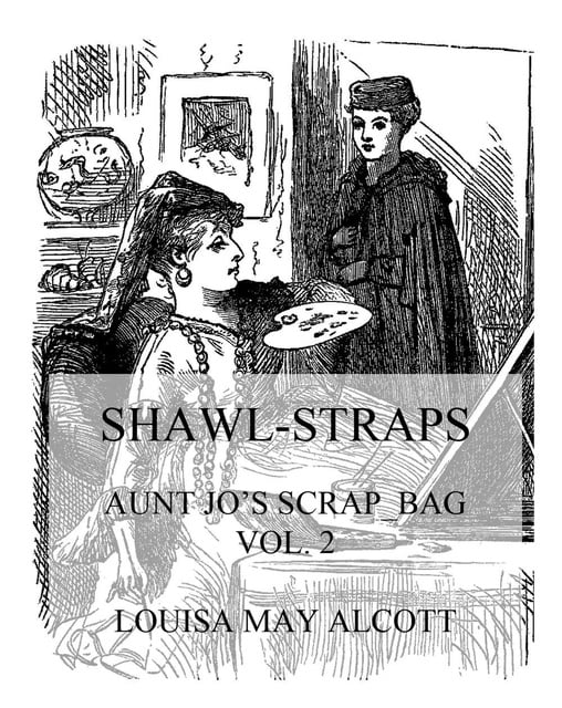 Louisa May Alcott - Shawl-Straps