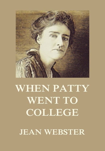 demand Ready Thank you When Patty Went To College - E-book - Jean Webster - Storytel