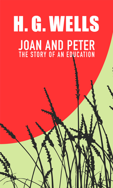 H.G. Wells - Joan and Peter: The story of an education