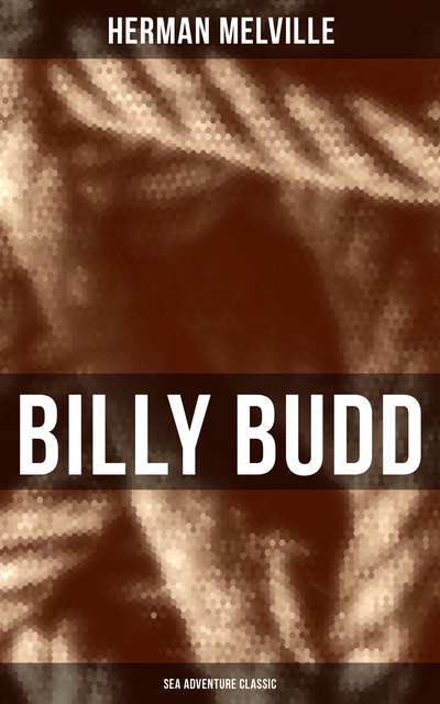 Herman Melville - Billy Budd (Sea Adventure Classic)