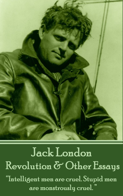 Jack London - Revolution & Other Essays