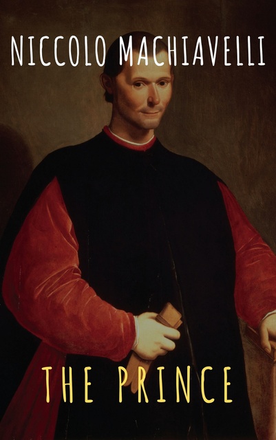 Niccolò Machiavelli - The Prince