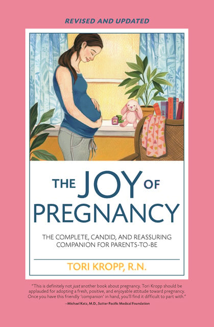 Tori Kropp - Joy of Pregnancy 2nd Edition: The Complete, Candid, and Reassuring Companion for Parents-to-Be