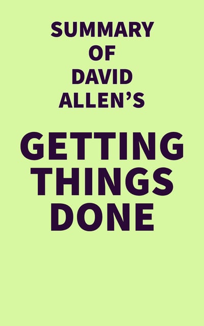 IRB Media - Summary of David Allen's Getting Things Done