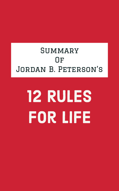 Summary of Jordan B. Peterson's 12 Rules for Life - Libro electrónico - IRB  Media - Storytel