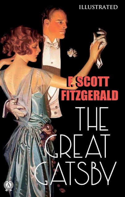 F. Scott Fitzgerald - The Great Gatsby (Illustrated)