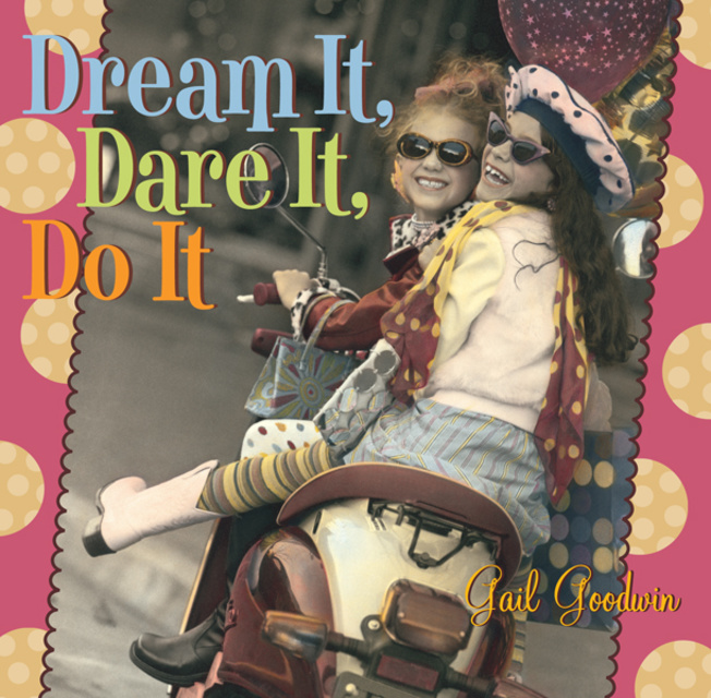 Peter Stein, Gail Goodwin - Dream It, Dare It, Do It: Reach for the Stars, Girlfriends!
