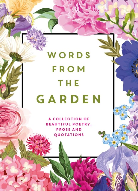 Isobel Carlson - Words from the Garden: A Collection of Beautiful Poetry, Prose and Quotations