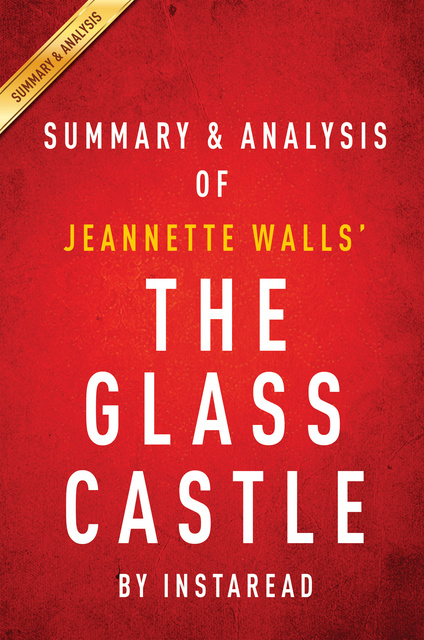 IRB Media - The Glass Castle: A Memoir by Jeannette Walls | Summary & Analysis