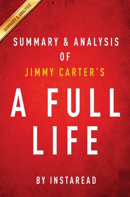 IRB Media - A Full Life by Jimmy Carter | Summary & Analysis: Reflections at Ninety