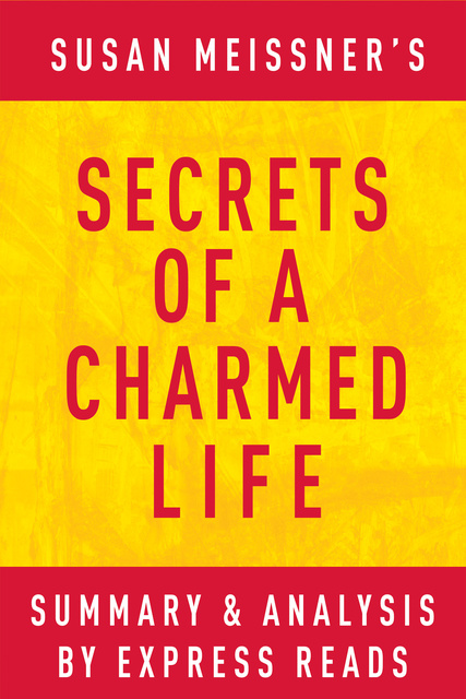 IRB Media - Secrets of a Charmed Life by Susan Meissner | Summary & Analysis