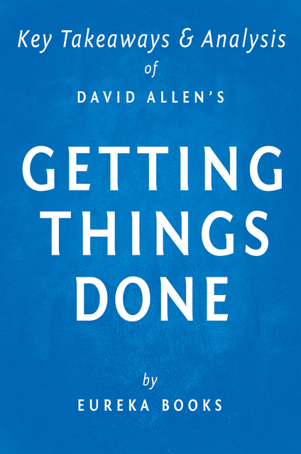  Getting Things Done: The Art of Stress-Free