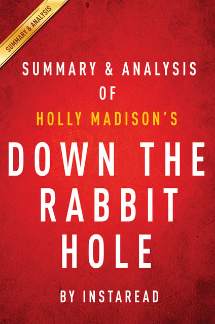 IRB Media - Down the Rabbit Hole by Holly Madison | Summary & Analysis: Curious Adventures and Cautionary Tales of a Former Playboy Bunny