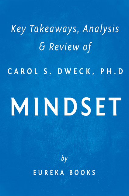 IRB Media - Mindset by Carol S. Dweck, Ph.D | Key Takeaways, Analysis & Review: The New Psychology of Success