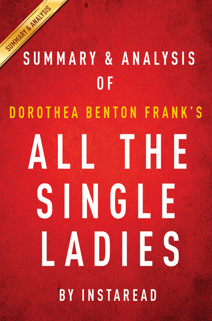 IRB Media - All the Single Ladies by Dorothea Benton Frank | Summary & Analysis
