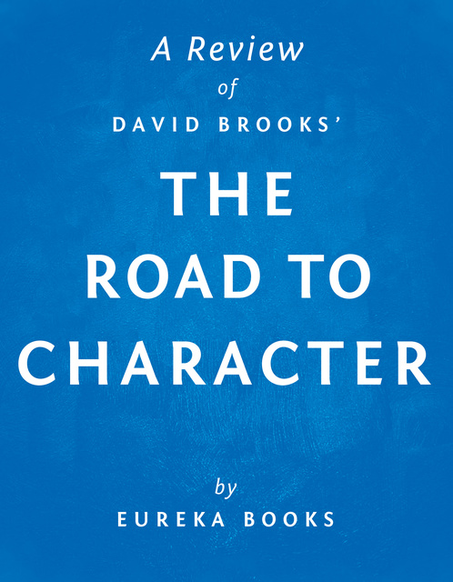 IRB Media - The Road to Character by David Brooks | A Review