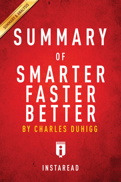 IRB Media - Summary of Smarter Faster Better: by Charles Duhigg | Includes Analysis