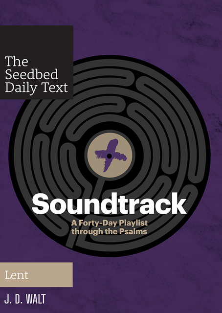 J.D. Walt - Soundtrack: A Forty-Day Playlist through the Psalms