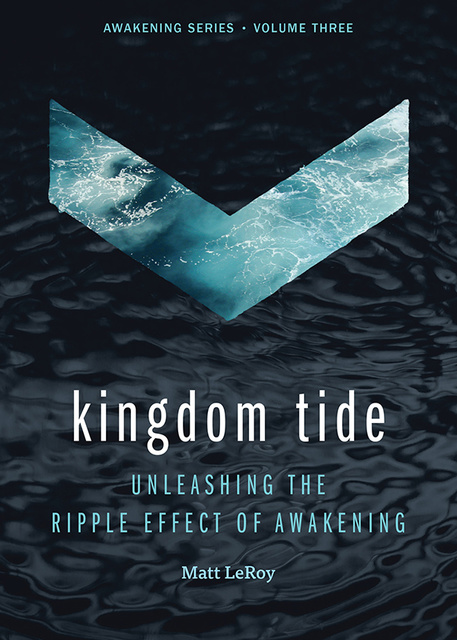 Matt LeRoy - Kingdom Tide: Unleashing the Ripple Effect of Awakening