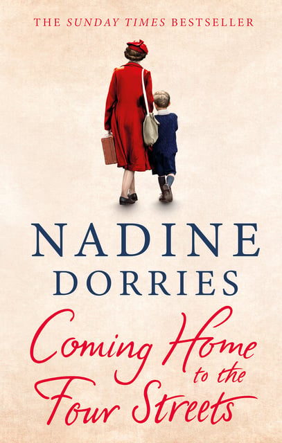 Nadine Dorries - Coming Home to the Four Streets: A beautifully written historical saga by a Sunday Times bestselling author
