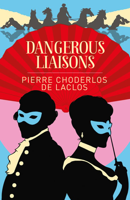 Pierre Choderlos De Laclos - Dangerous Liaisons