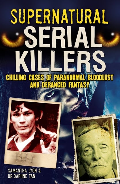 Samantha Lyon, Dr Daphne Tan - Supernatural Serial Killers: What makes them murder?