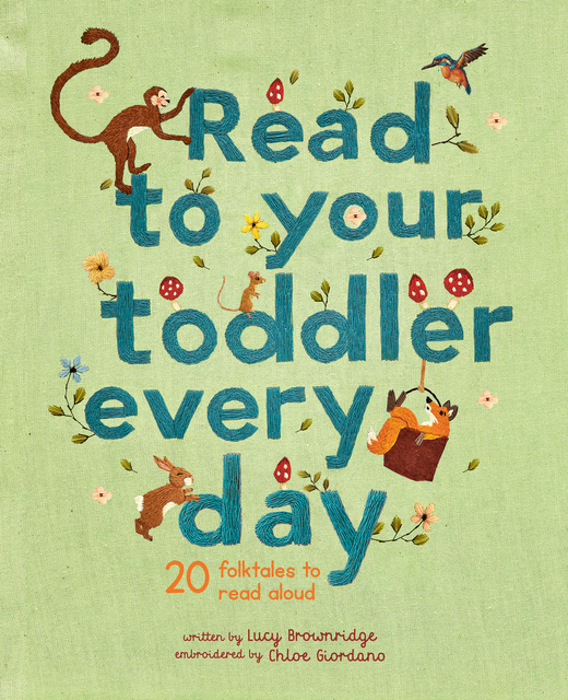Lucy Brownridge - Read To Your Toddler Every Day: 20 folktales to read aloud