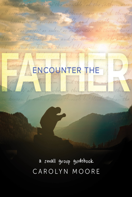 Carolyn Moore - Encounter the Father