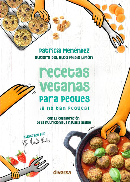 Patricia Menéndez - Recetas veganas para peques ¡y no tan peques!