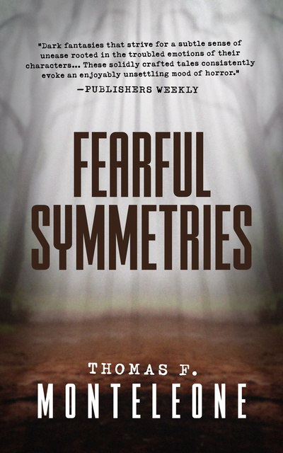 Thomas F. Monteleone - Fearful Symmetries