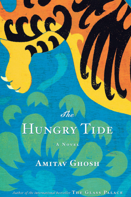 Amitav Ghosh - The Hungry Tide: A Novel