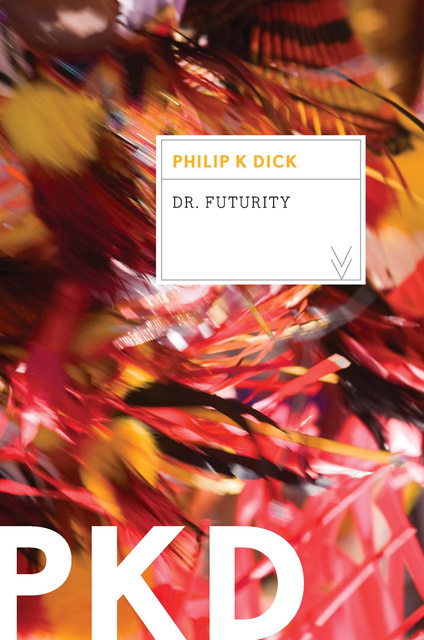 Philip K. Dick - Dr. Futurity