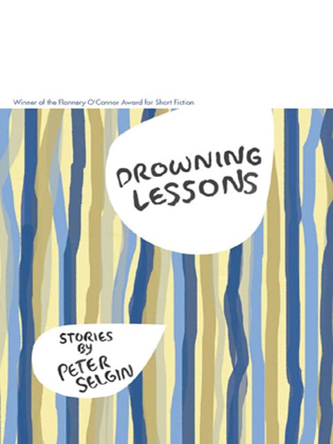 Peter Selgin - Drowning Lessons: Stories