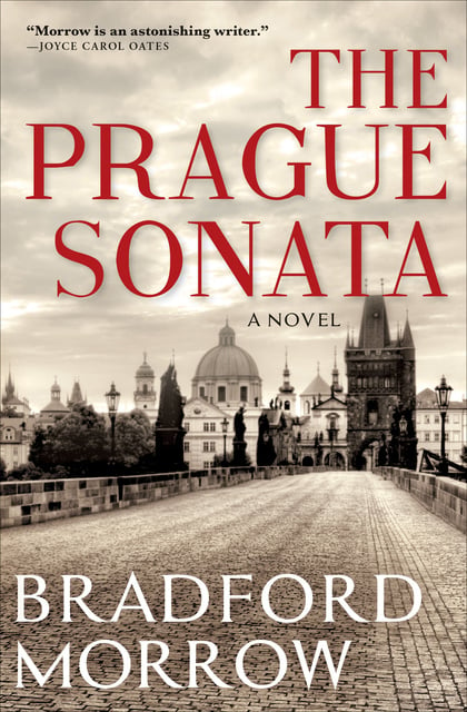 Bradford Morrow - The Prague Sonata