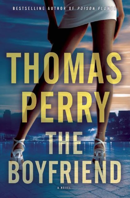 Thomas Perry - The Boyfriend: A Novel