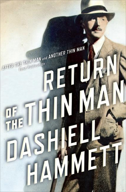 Dashiell Hammett - Return of the Thin Man