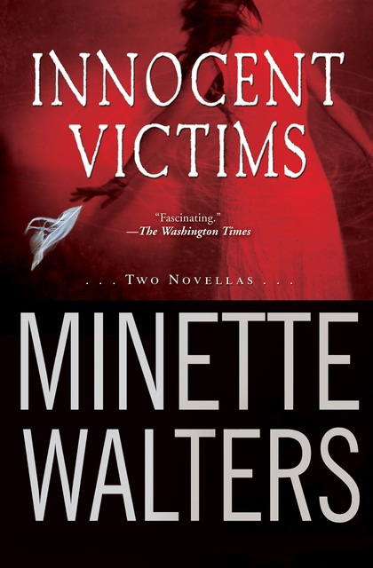 Minette Walters - Innocent Victims: Two Novellas