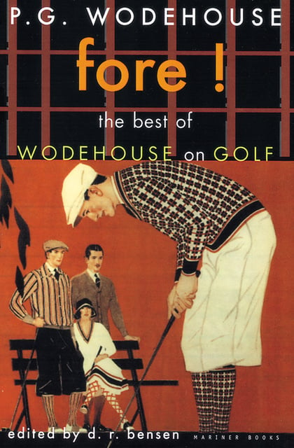 P.G. Wodehouse - Fore!: The Best of Wodehouse on Golf
