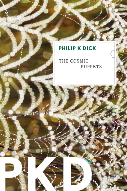 Philip K. Dick - The Cosmic Puppets