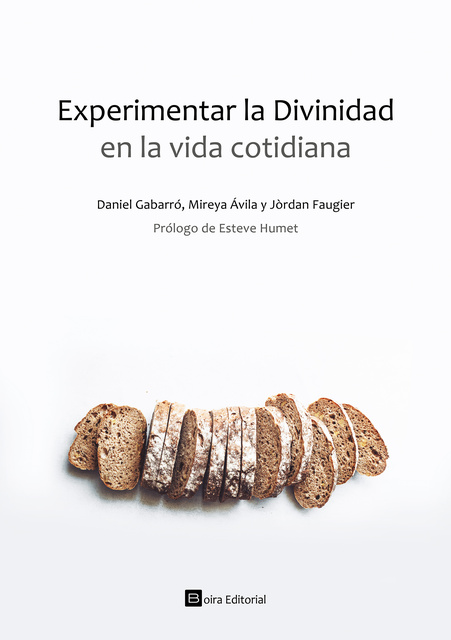 Daniel Gabarró, Jòrdan Faugier, Mireya Ávila - Experimentar la Divinidad en la vida cotidiana