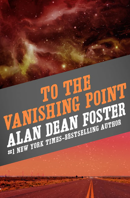 Alan Dean Foster - To the Vanishing Point