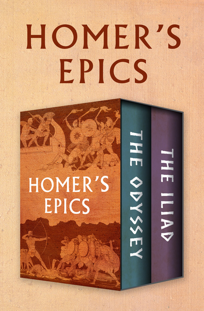Homer - Homer's Epics: The Odyssey and The Iliad
