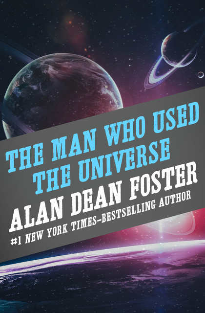 Alan Dean Foster - The Man Who Used the Universe