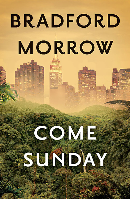 Bradford Morrow - Come Sunday