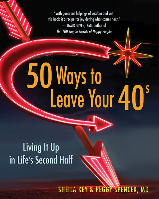 Sheila Key, Peggy Spencer - 50 Ways to Leave Your 40s