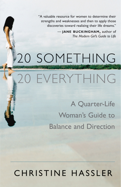 Christine Hassler - 20-Something, 20-Everything