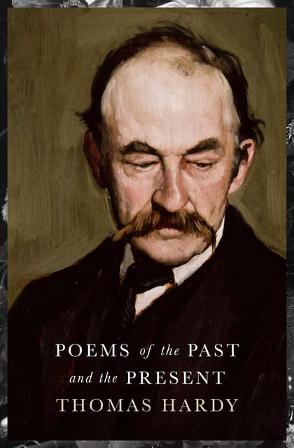Thomas Hardy - Poems of the Past and the Present